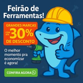 Feirão de Ferramentas Leroy Merlin - até 30% de desconto em várias marcas